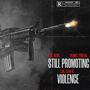 Still Promoting Violence (feat. Yung Treal & Lil One) [Explicit]