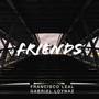 Friends (feat. Gabriel Loynaz)