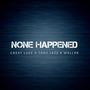 None Happened (feat. Tony Jazz & Txby Wxllxr) [Explicit]