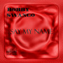 Say My Name (Explicit)