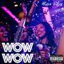 Wow wow (Explicit)