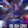 Do It 4 Love (Explicit)