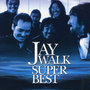 JAYWALK SUPER BEST