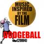 Music Inspired by the Film: Dodgeball (2004)