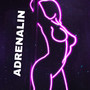 Adrenalin (Explicit)