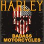 Harley: Badass Motorcycles