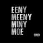 Eeny Meeny Miny Moe (Explicit)