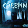 Creepin (Explicit)