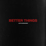 Better Things