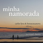 Minha Namorada (Revisited Classics Carlos Lyra & Bossacucanova)