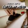 OUTTA MY MIND (Explicit)