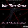 Wit That Stick (feat. Jack Boy Ced & DILLO) [Explicit]