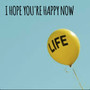 I Hope You're Happy Now (Explicit)