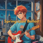 Spring Love Ballad