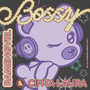 Bossy (Explicit)