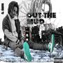 Out The Mud (Explicit)