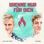 Brenne nur für dich