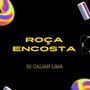 Roça Encosta (Explicit)