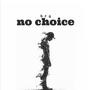 No choice (Explicit)