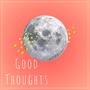 Good Thoughts (feat. Staysman & Lazz, Morgan Sulele & Katastrofe) [Explicit]