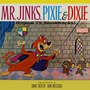 Mr Jinks, Pixie & Dixie