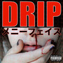 Drip (Explicit)