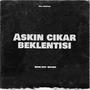 AŞKIN ÇIKAR BEKLENTİSİ (feat. KIVANÇ) [Explicit]