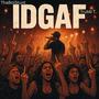 IDGAF (feat. Trubb T.) [Explicit]