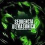 Sequência Ultra Sonica 2 (Explicit)