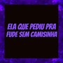 Ela Que Pediu pra Fode Sem Camisinha (Explicit)