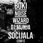 SOCIJALA (feat. NOISE, WIZARD & DJ MUNJA) [Explicit]