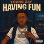 Young Zay Having Fun (Explicit)