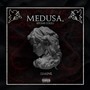 Medusa. (Stone Cold.) [Explicit]