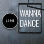 Wanna Dance