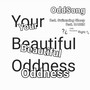 Your Beautiful Oddness