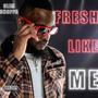 Fresh Like Me (Explicit)