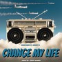 Change my life (Explicit)