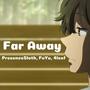 Far Away (feat. FuYu & 4lexf) [Explicit]