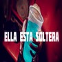 Ella Esta Soltera (Remix)