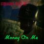 Money on Me (feat. Headturna Hollywood & Whiteside) [Explicit]