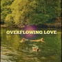 Overflowing love