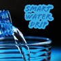 Smart water drip (feat. Luchylue & KrisTone) [Explicit]