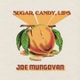 Sugar, Candy, Lips (Explicit)