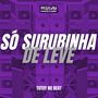 Só Surubinha de Leve (Remix Arrochadeira)