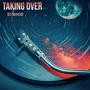 Taking Over (Explicit)