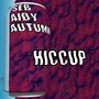 hiccup (feat. Aidy, S.E.B. & Autumn) [Explicit]