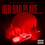 HERBADPLACE... (Explicit)