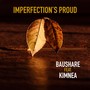 Imperfection's Proud