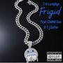 Frigid (feat. ChiMil Don & Tj Gutter) [Explicit]