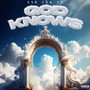 God Knows (Explicit)